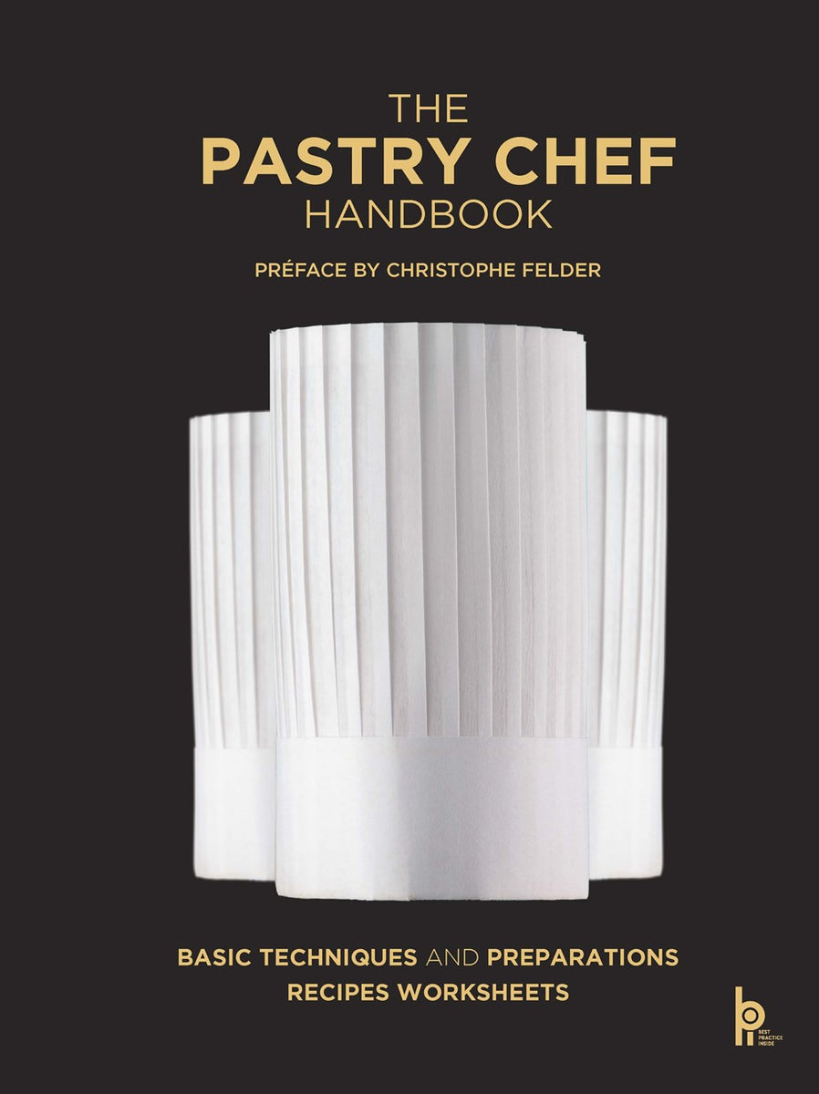 Buy The Pastry Chef Handbook: Basic Techniques and Preparations