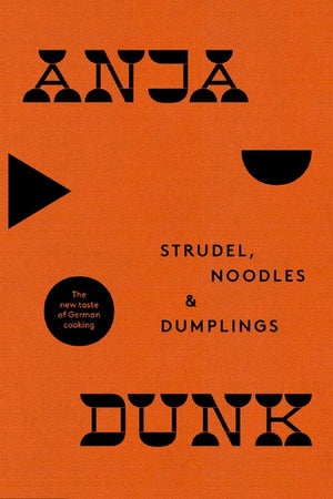 Book Cover: Strudel, Noodles & Dumplings: The New Taste of German Cooking