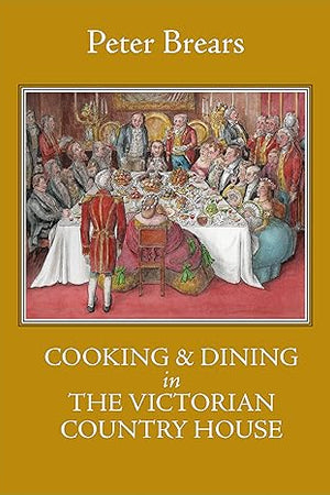 Book cover: Cooking & Dining in the Victorian Country House