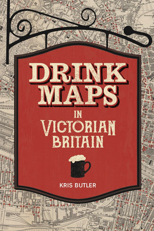 Book cover: Drink Maps in Victorian Britain