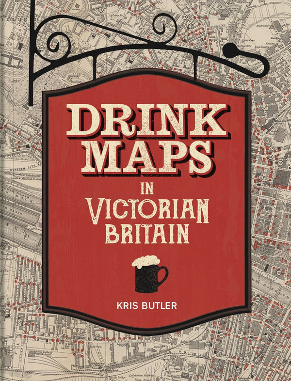 Book cover: Drink Maps in Victorian Britain