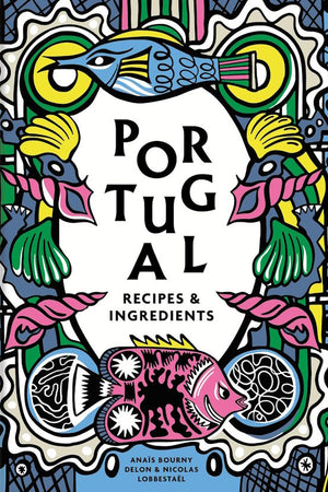 Book cover: Portugal, recipes & ingredients