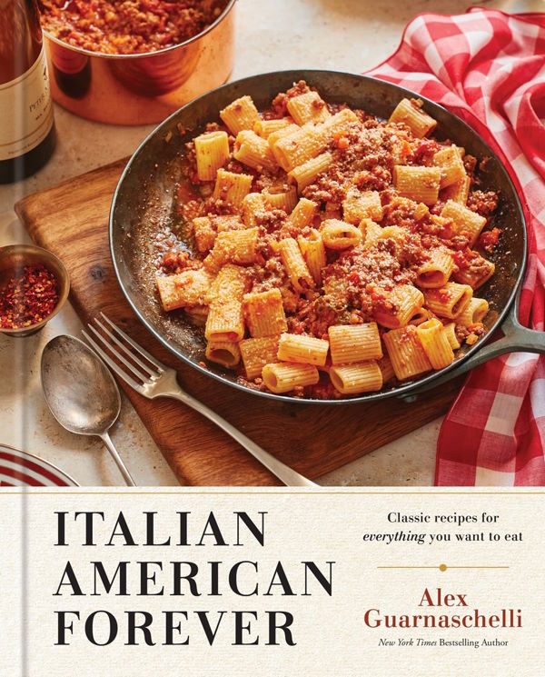 Book Cover: Italian American Forever: Classic Recipes for Everything You Want to Eat