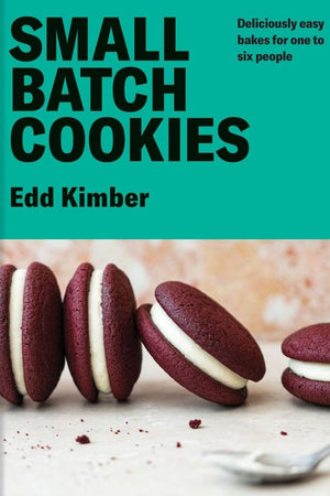 Book Cover: Small Batch Cookies: Deliciously easy bakes for one to six people