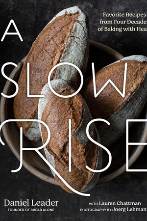 Book Cover: A Slow Rise: Favorite Recipes from Four Decades of Baking with Heart