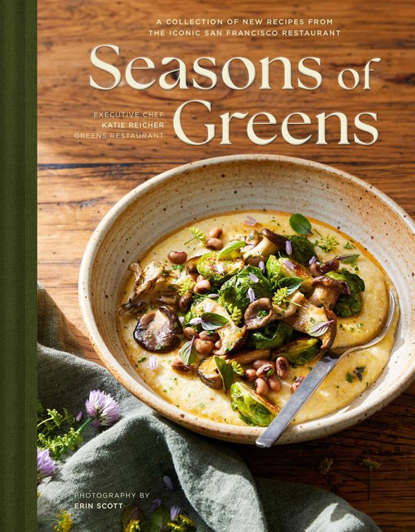 Book Cover:  Seasons of Greens: A Collection of New Recipes from the Iconic San Francisco Restaurant 