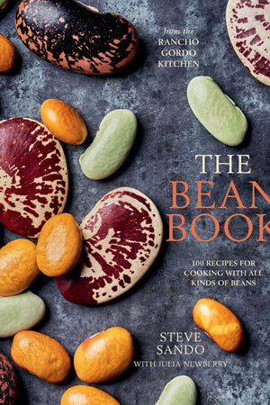 Book Cover: The Bean Book: 100 Recipes for Cooking with All Kinds of Beans, from the Rancho Gordo Kitchen