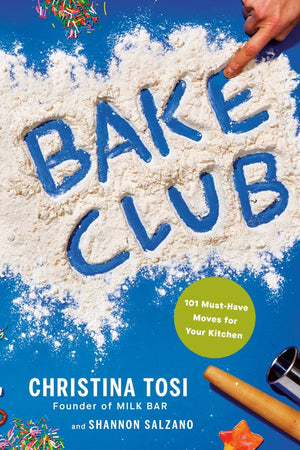 Book Cover: Bake Club: 101 Must-Have Moves for Your Kitchen