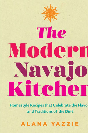 Book Cover: The Modern Navajo Kitchen