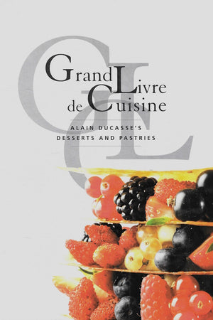 Book cover: Grand Livre de Cuisine: Desserts and Pastries