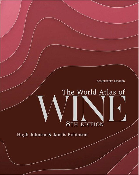 The World Atlas of Wine: 8th Edition – Kitchen Arts & Letters