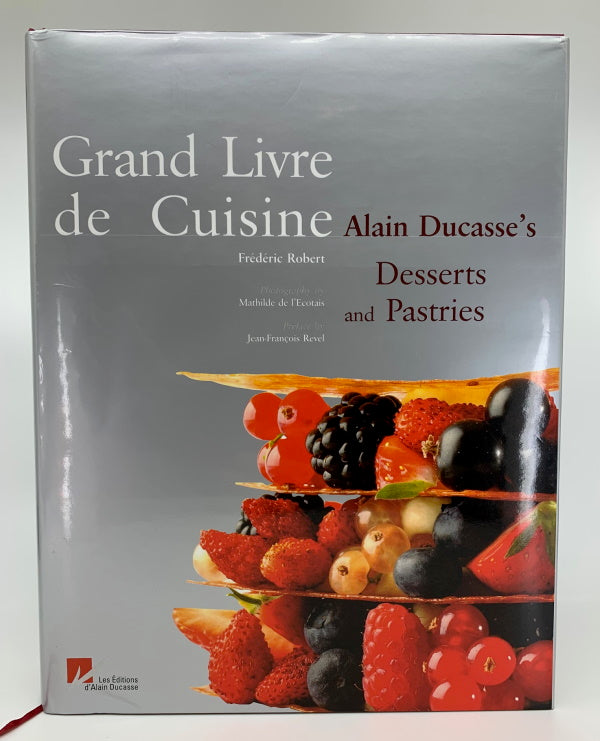 Grand Livre de Cuisine Desserts et Patisserie - Alain Ducasse French Ed.  Limited